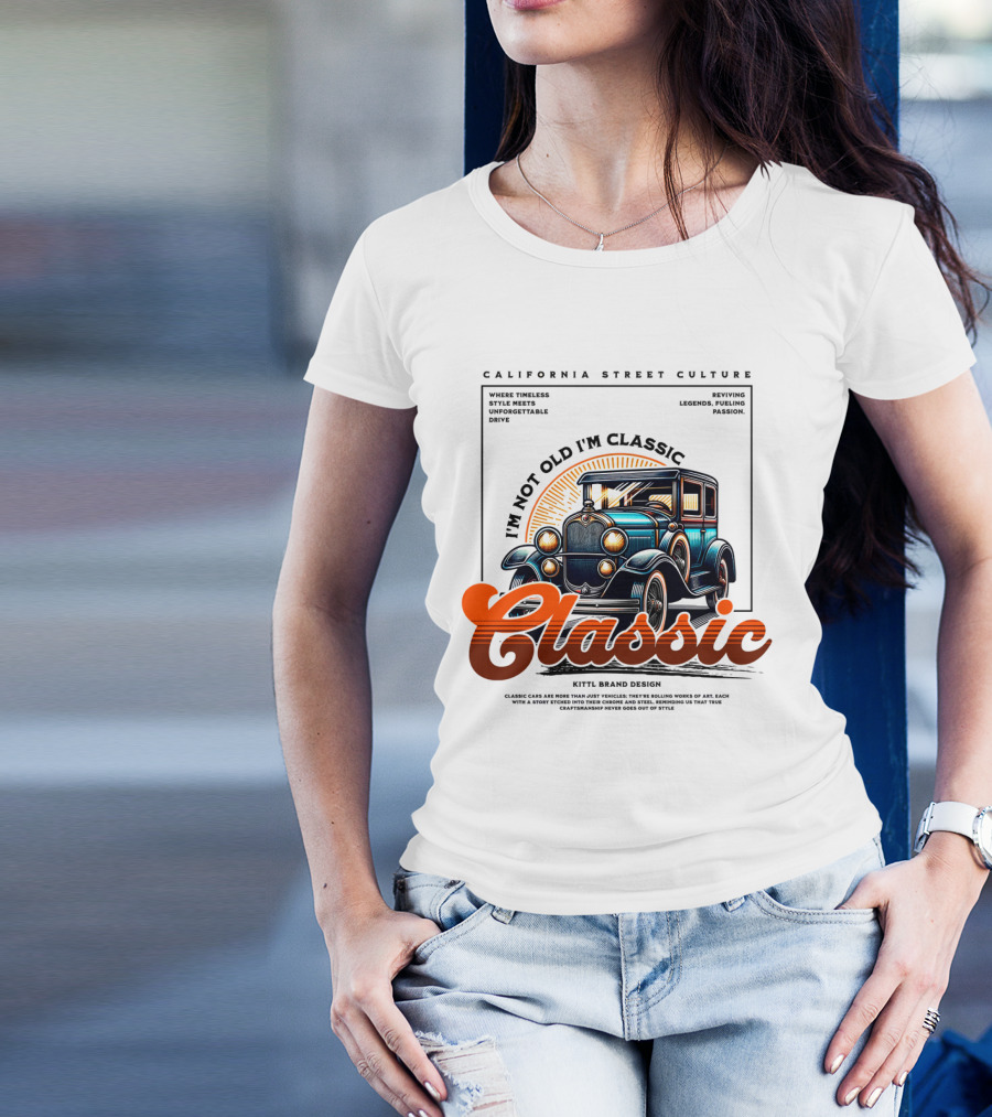 California Street Culture Classic Car Retro Design I'm Not Old I'm Classic T-Shirt