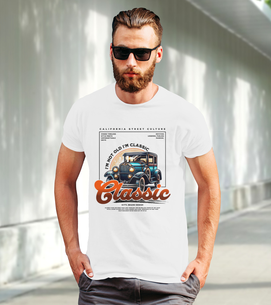 California Street Culture Classic Car Retro Design I'm Not Old I'm Classic T-Shirt