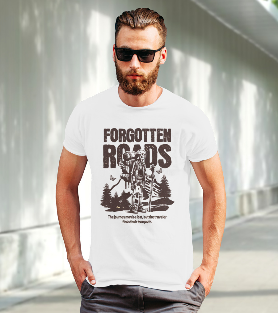 Forgotten Roads The Journey May Be Long But The Traveler Finds Their True Path T-Shirt
