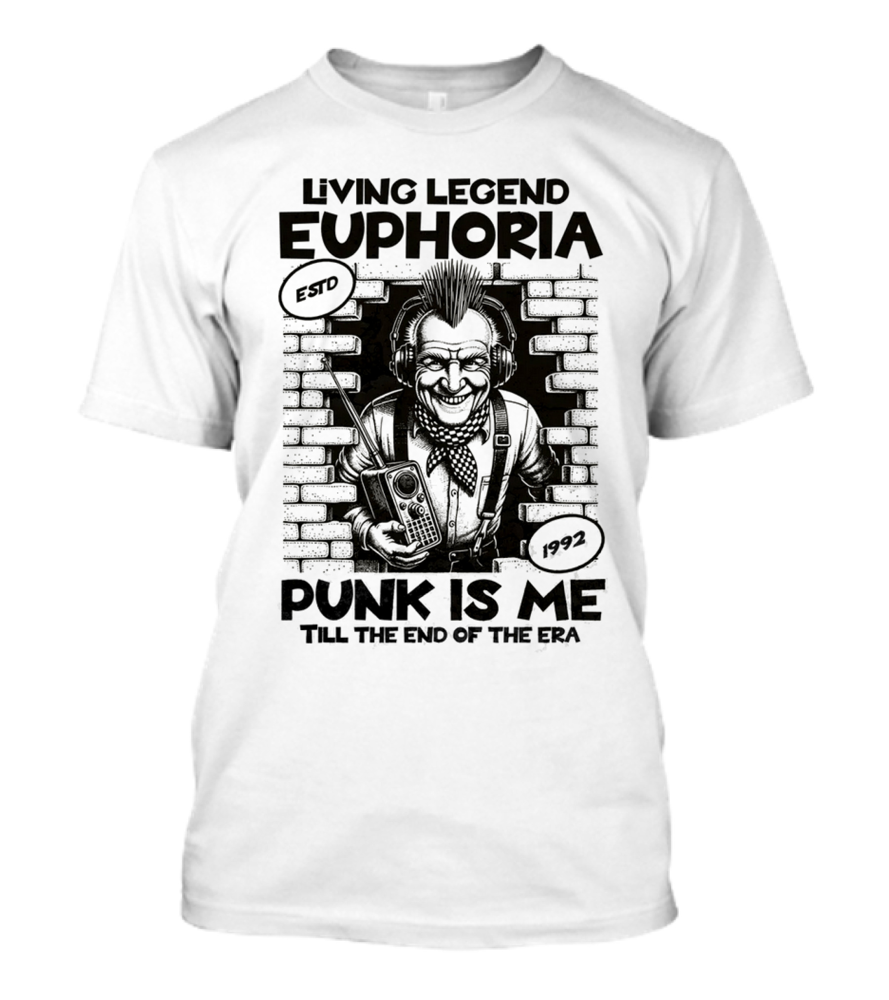 LIVING LEGEND EUPHORIA PUNK IS ME TILL THE END OF THE ERA ESTD 1992 T-Shirt
