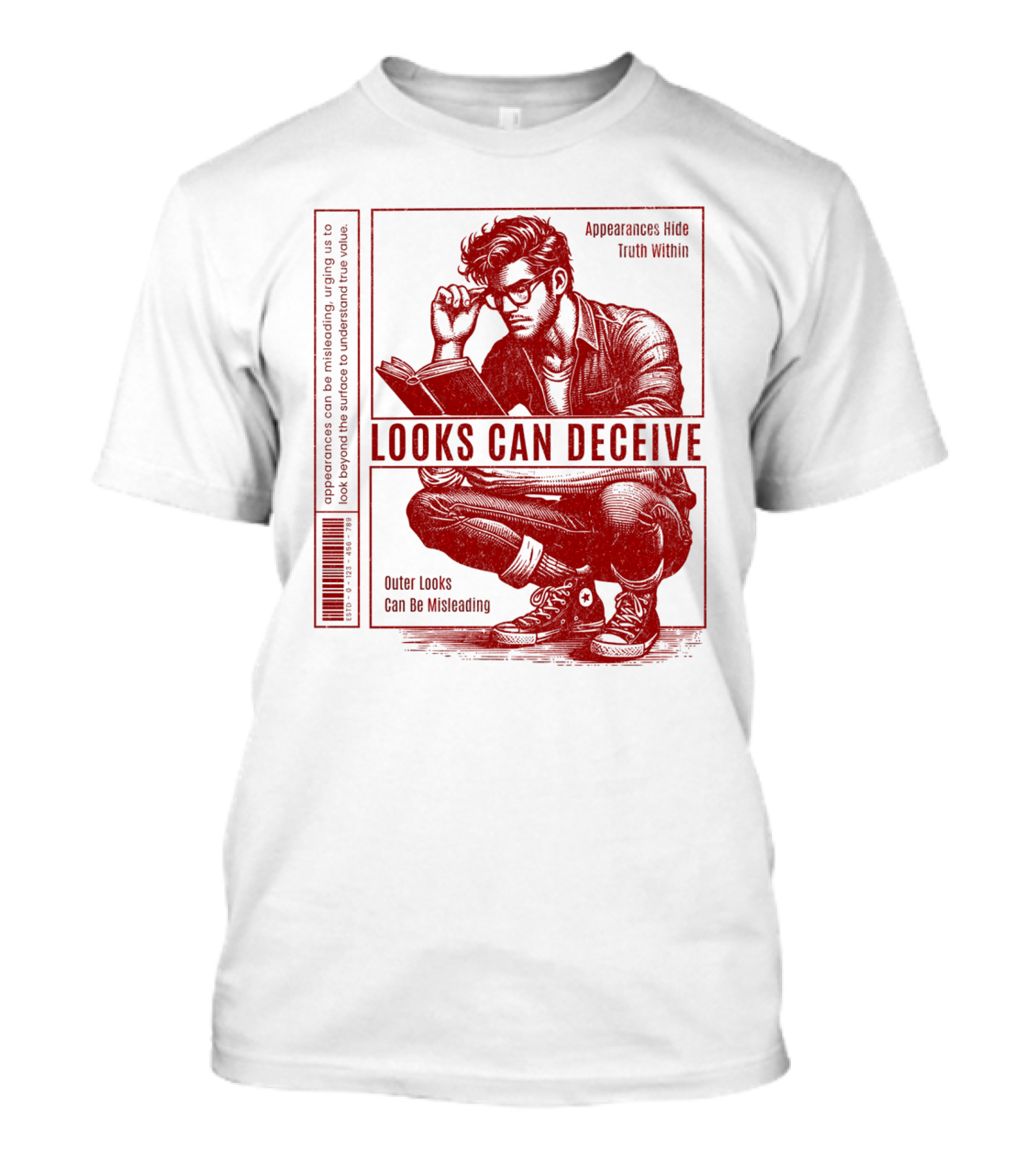 Looks Can Deceive Appearances Hide Truth Within Outer Looks Can Be Misleading T-Shirt