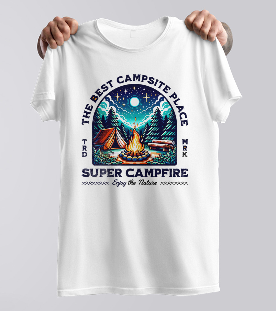The Best Campsite Place Super Campfire Enjoy The Nature T-Shirt