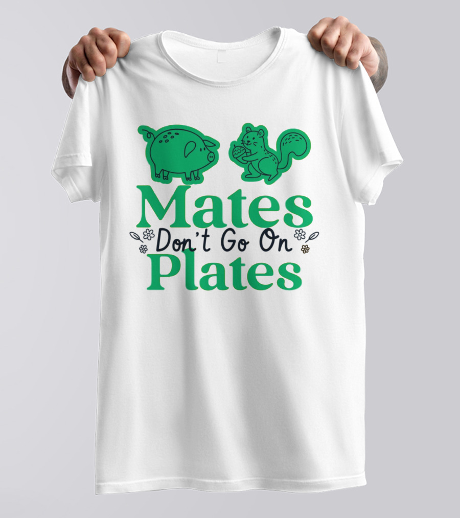 Mates Don't Go On Plates Pro Vega Pig And Squirrel T-Shirt