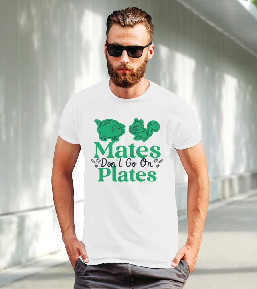 Mates Don't Go On Plates Pro Vega Pig And Squirrel T-Shirt