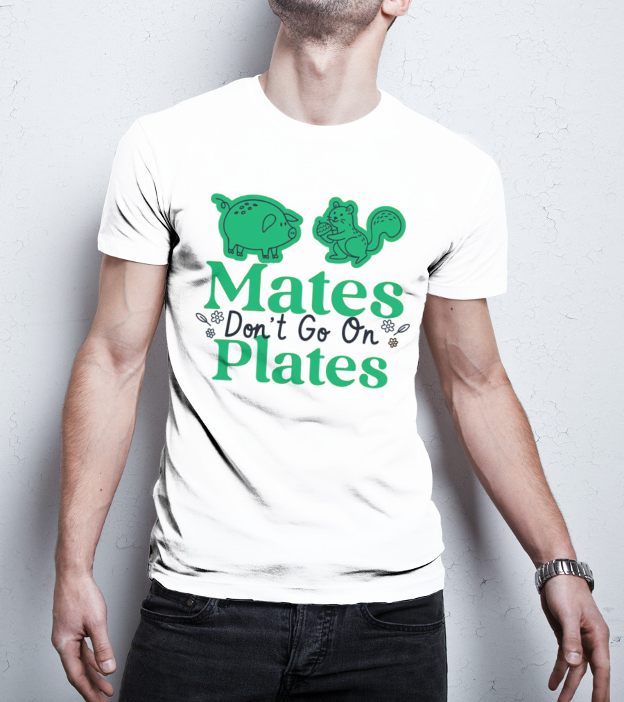 Mates Don't Go On Plates Pro Vega Pig And Squirrel T-Shirt