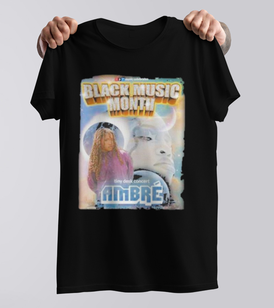 Black Music Month NPR Tiny Desk Concert Ambre Celebrates T-Shirt