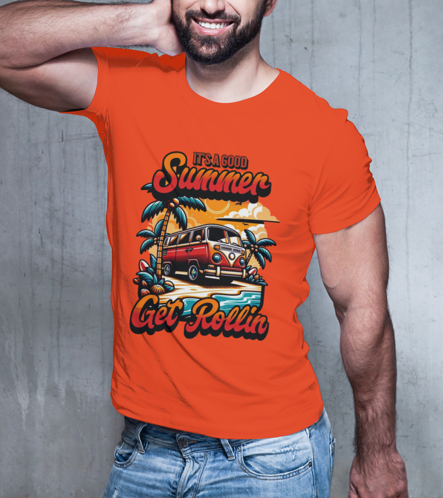 It's A Good Summer Get Rollin T-Shirt