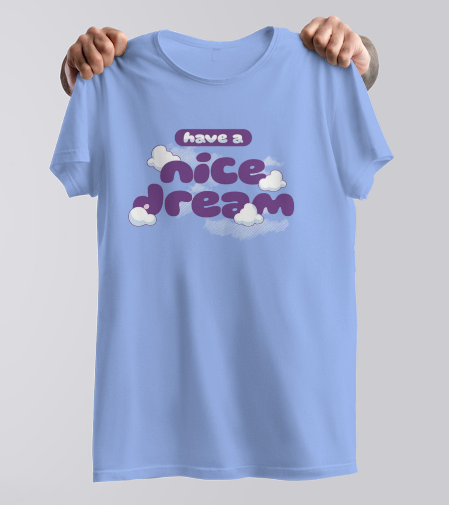 Have A Nice Dream Cloudy Purple Text T-Shirt