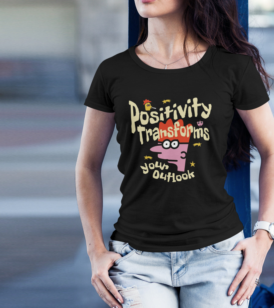 Positivity Transforms Your Outlook Cartoon Characters And Stars T-Shirt