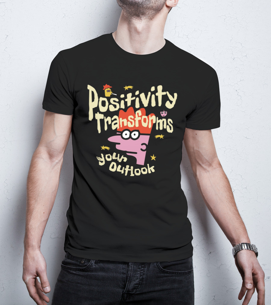 Positivity Transforms Your Outlook Cartoon Characters And Stars T-Shirt