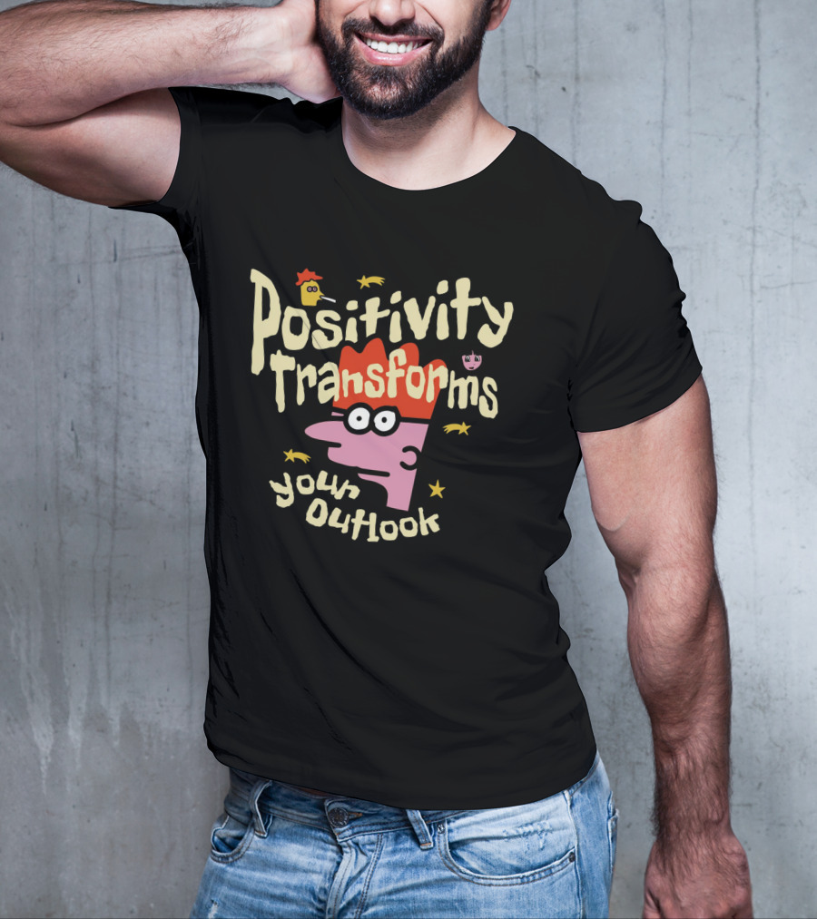 Positivity Transforms Your Outlook Cartoon Characters And Stars T-Shirt