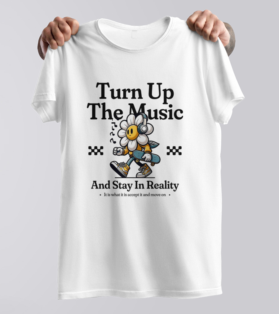 Turn Up The Music And Stay In Reality Flower With Headphones Skateboard T-Shirt