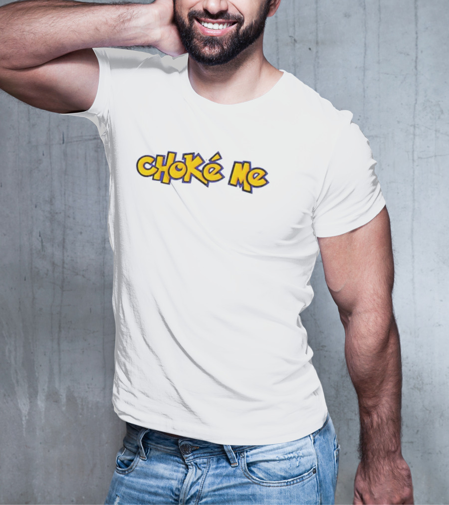 Pokémon Style Choke Me T-Shirt