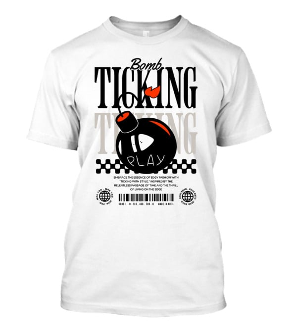Bomb Ticking Play Relentless Passage Of Time Thrill Living On Edge T-Shirt