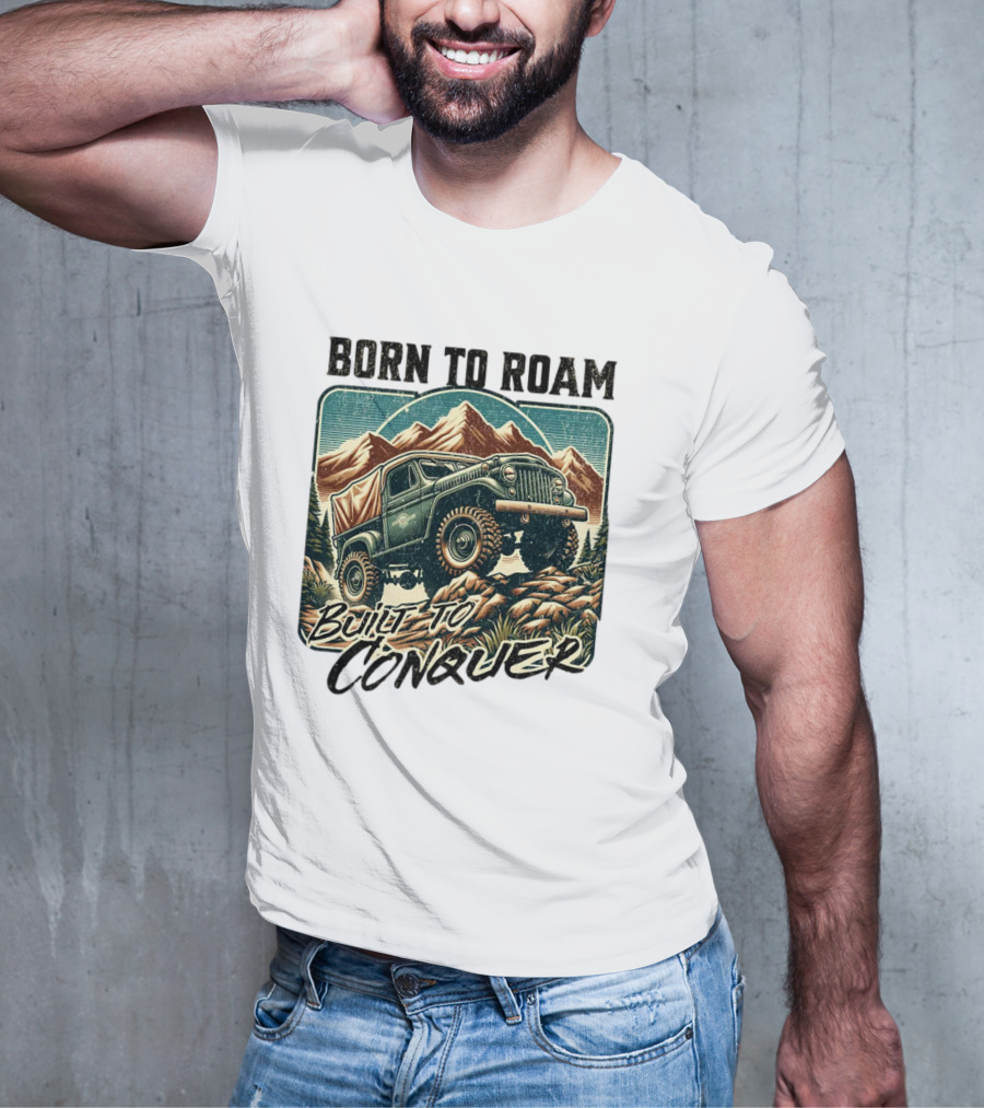 Born To Roam Built To Conquer Vintage Adventure Off-Road Truck Mountains T-Shirt