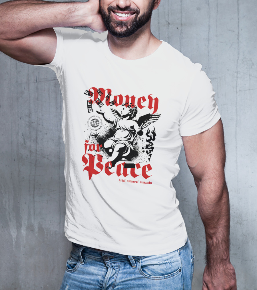 Money For Peace Cherub With Globe And Dollar Bills Kittl Apparel MMXXIV T-Shirt