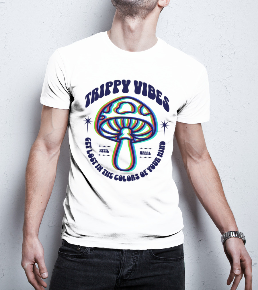 Trippy Vibes Mushroom Get Lost In The Colors Of Your Mind T-Shirt