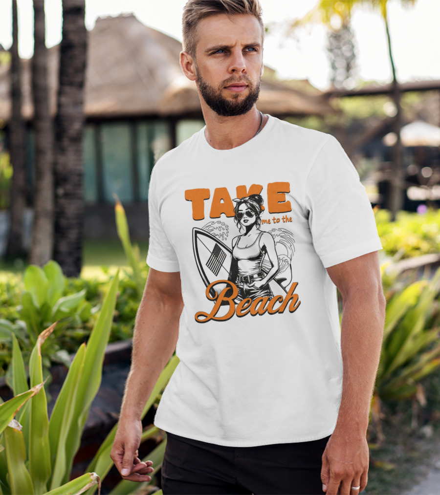 Take Me To The Beach Surfboard And Waves With Stylish Woman In Sunglasses T-Shirt