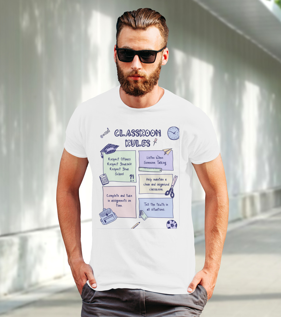 Respect Others, Listen When Someone Talking, Complete Assignments On Time, Organized Classroom, Truth In All Situations T-Shirt