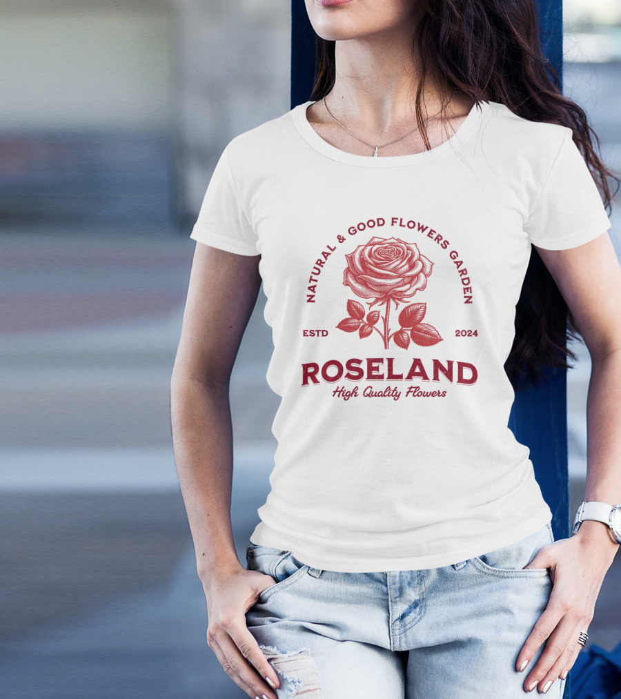 ROSELAND Natural And Good Flowers Garden High Quality Flowers ESTD T-Shirt