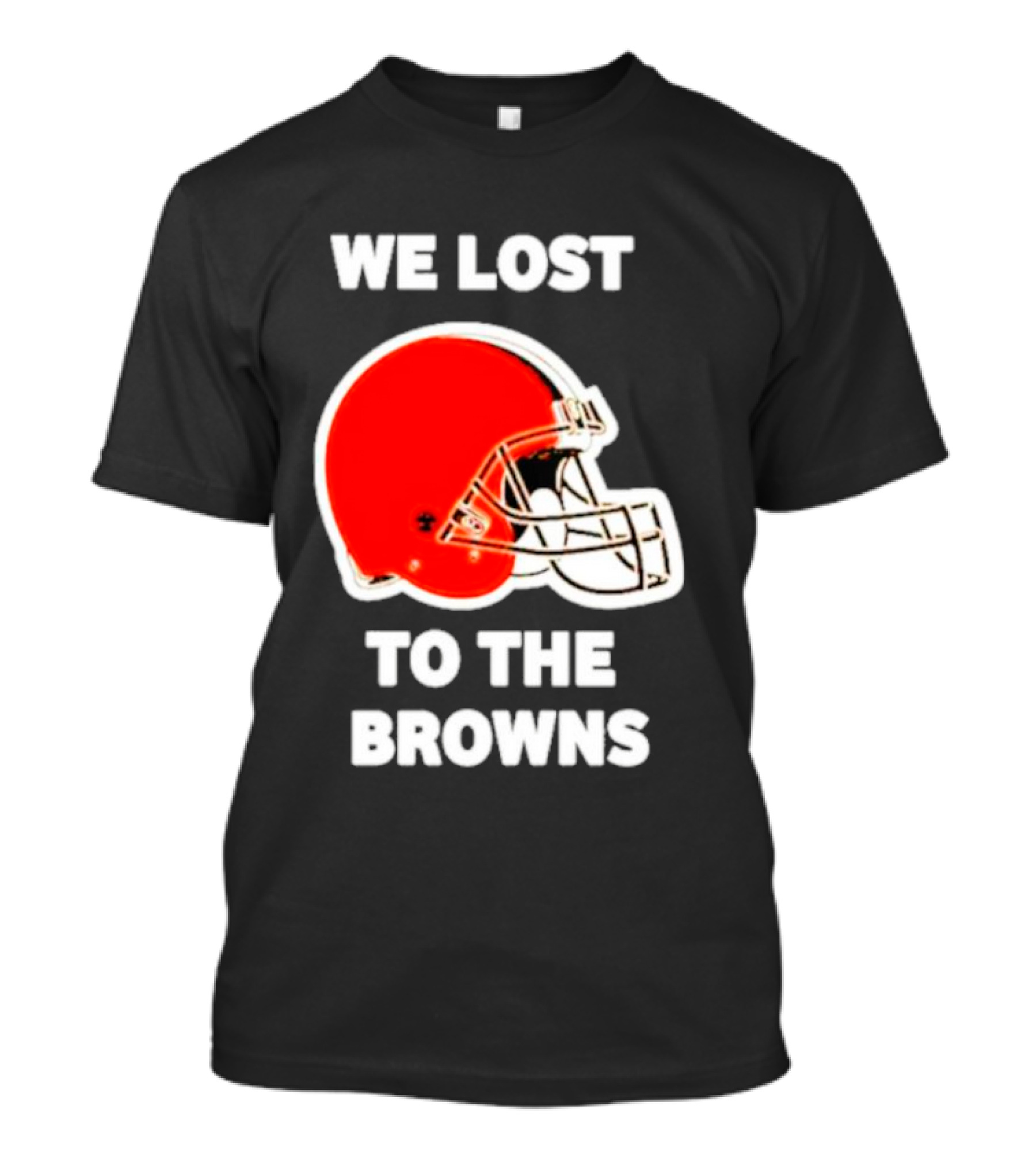 We Lost To The Browns George Kittle Football Humor T-Shirt
