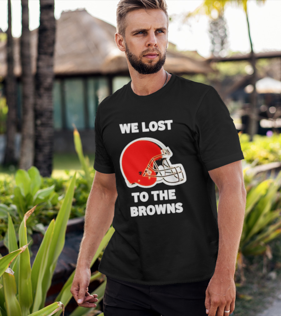 We Lost To The Browns George Kittle Football Humor T-Shirt