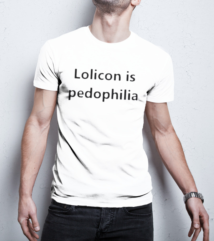 Lolicon Is Pedophilia T-Shirt