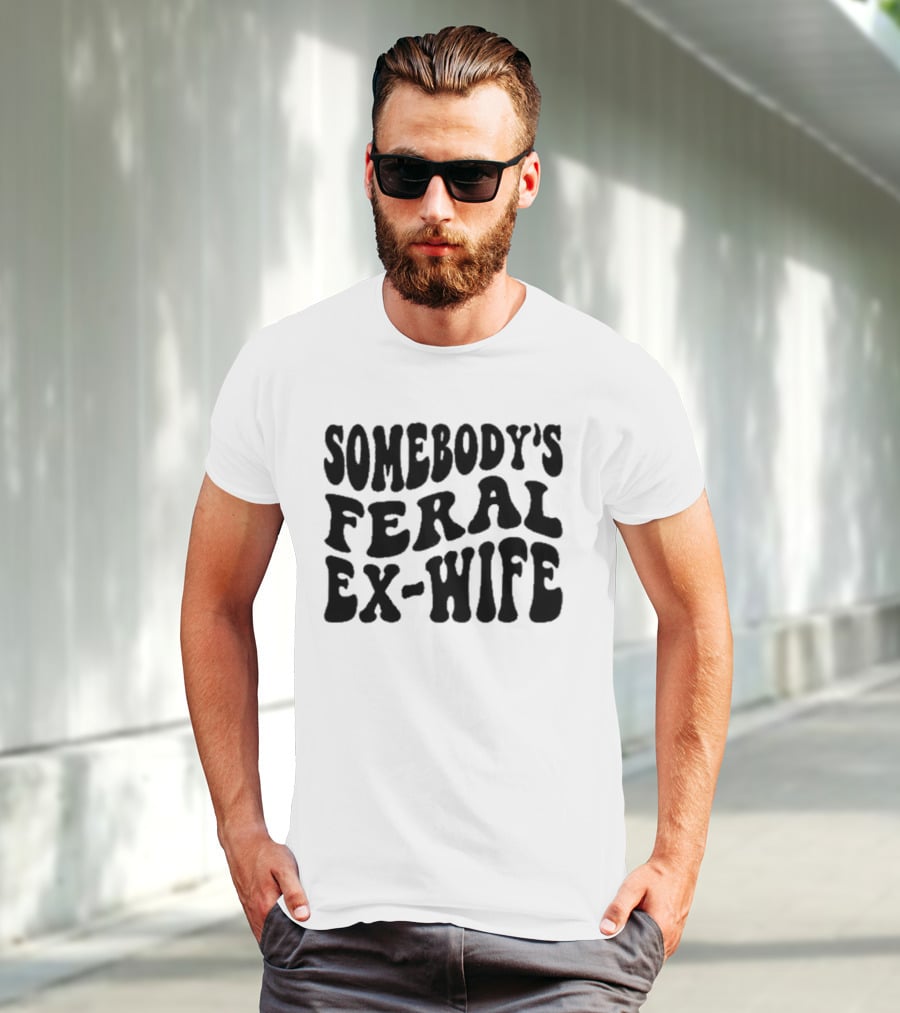 Somebody’s Feral Ex Wife Retro Groovy Text T-Shirt