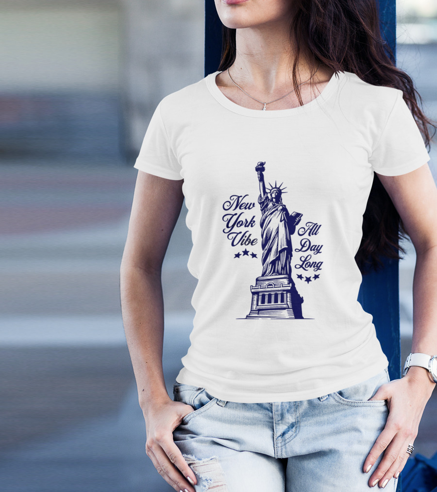 New York Vibe Statue Of Liberty All Day Long T-Shirt