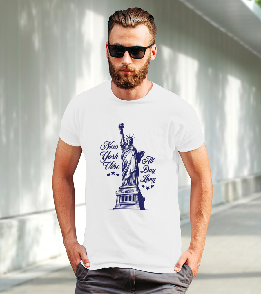 New York Vibe Statue Of Liberty All Day Long T-Shirt