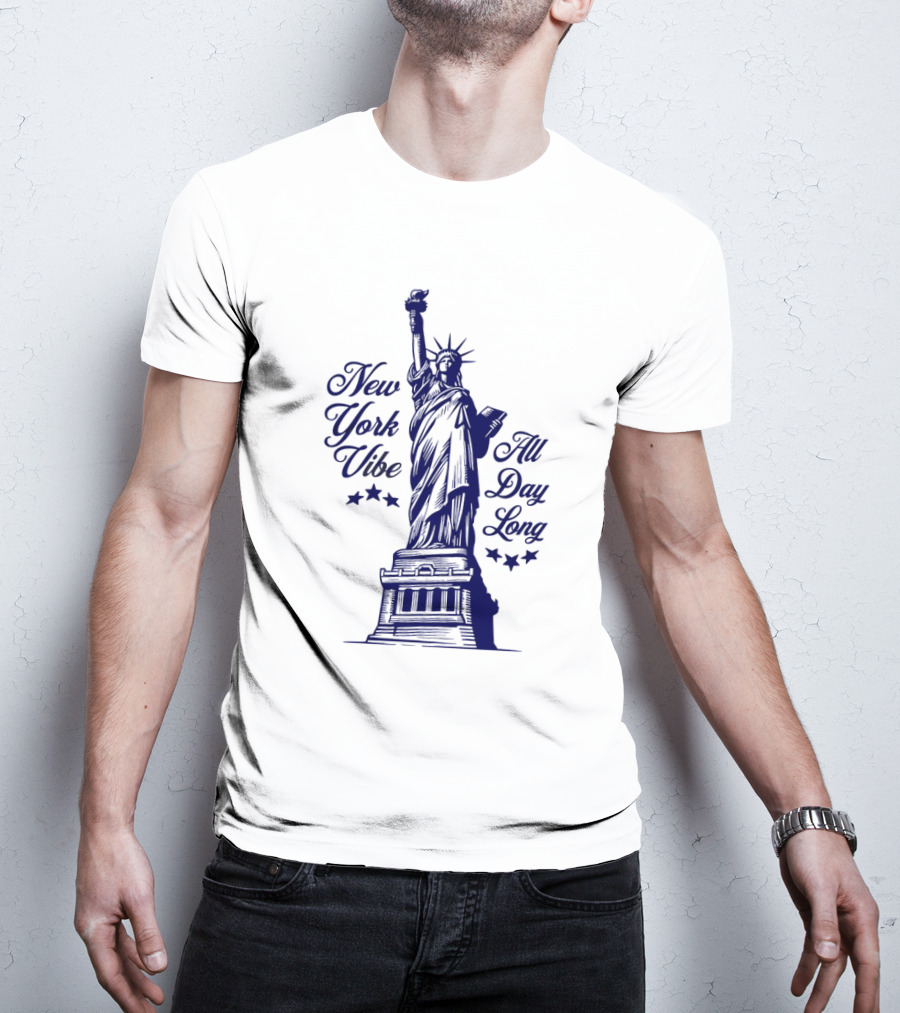 New York Vibe Statue Of Liberty All Day Long T-Shirt