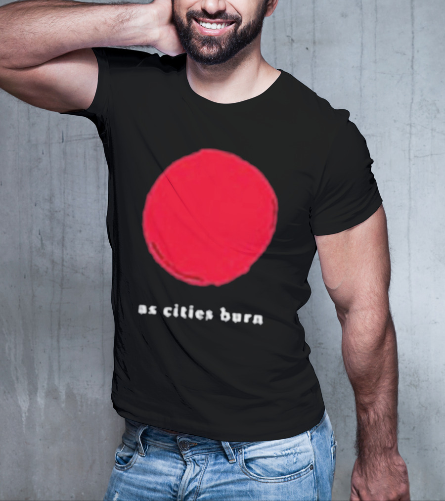 As Cities Burn Red Sun T-Shirt