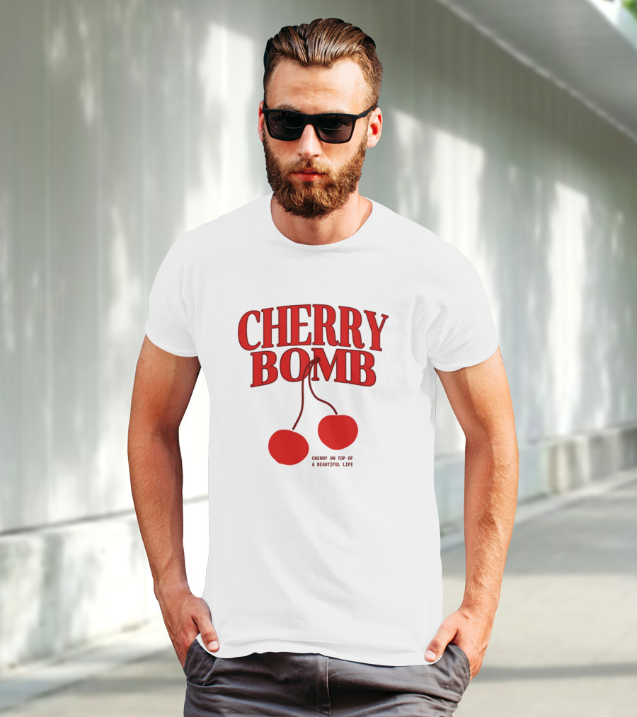CHERRY BOMB CHERRY ON TOP OF A SWEETFUL LIFE T-Shirt