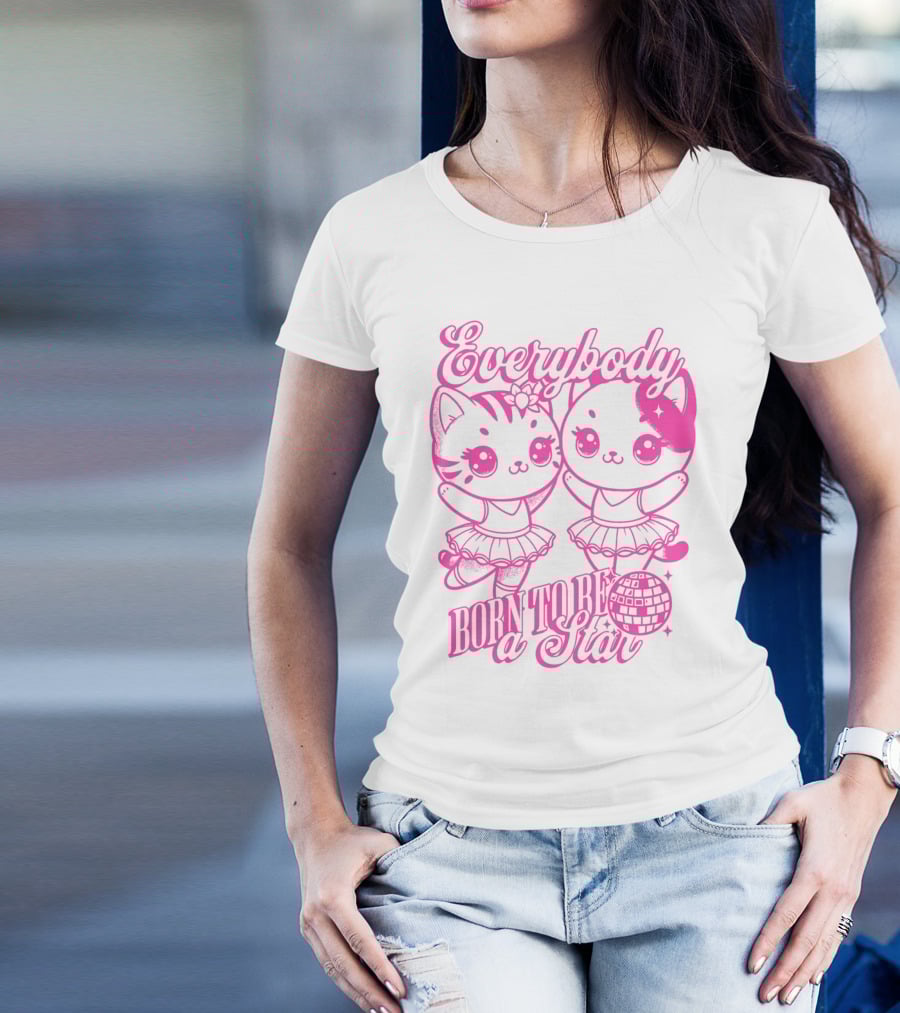 Everybody Born To Be A Star Ballerina Cats T-Shirt