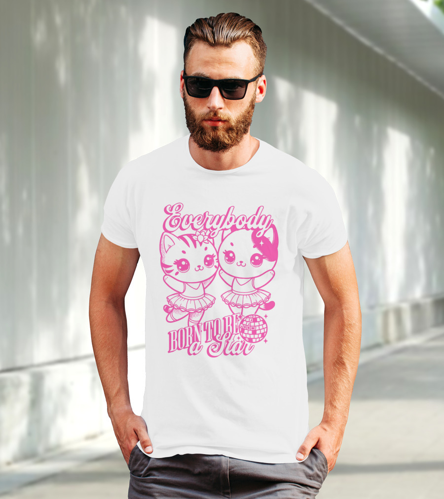 Everybody Born To Be A Star Ballerina Cats T-Shirt