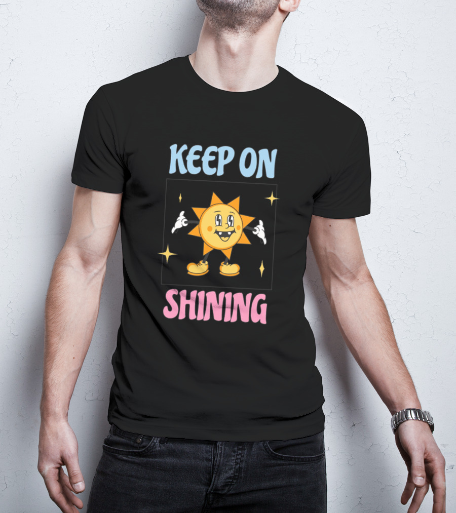 KEEP ON SHINING Cute Shining T-Shirt