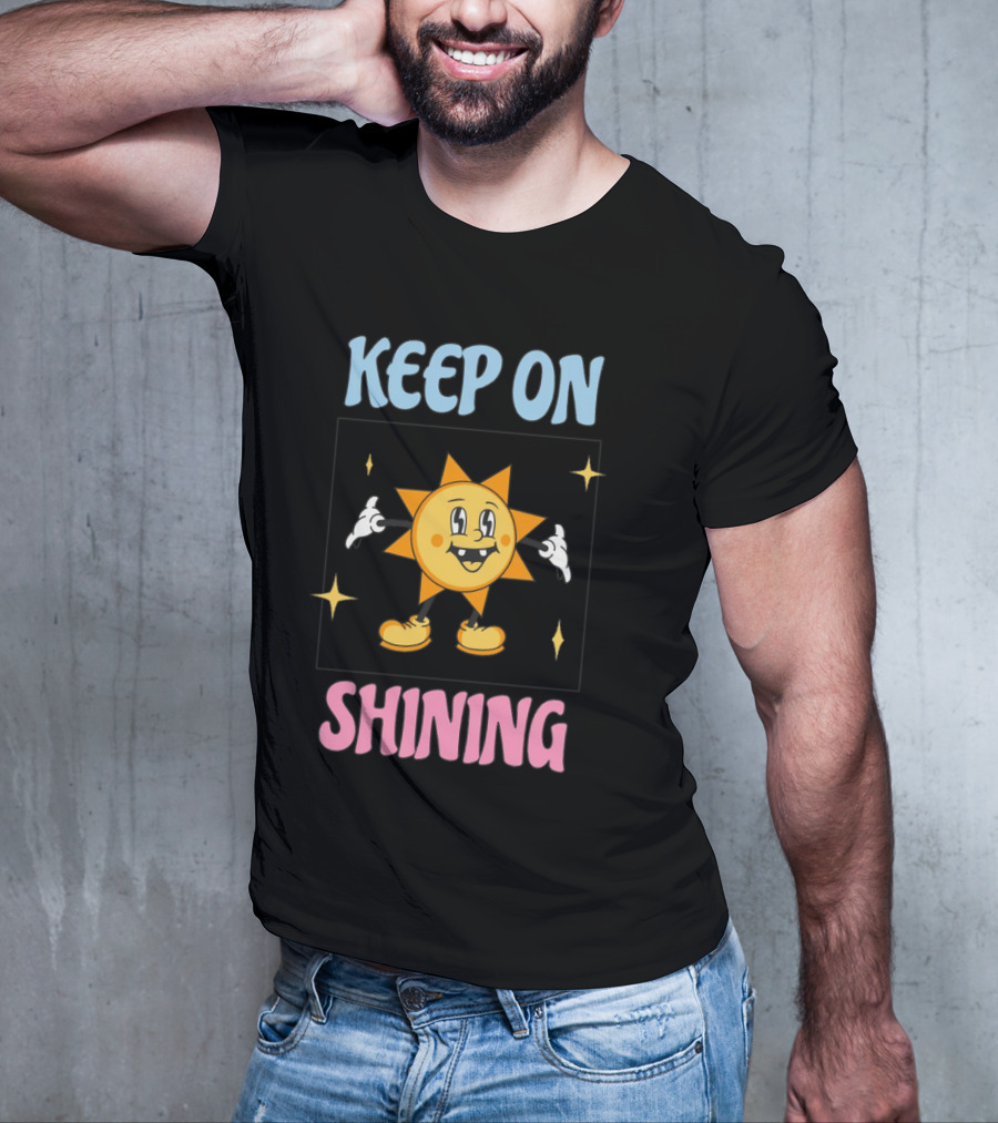 KEEP ON SHINING Cute Shining T-Shirt