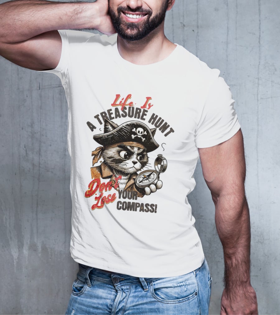Life Is A Treasure Hunt Don't Lose Your Compass T-Shirt