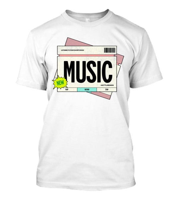 NEW MUSIC LISTENING TO YOUR FAVORITE MUSIC PLAY RECORD STOP KITTLDESIGN T-Shirt
