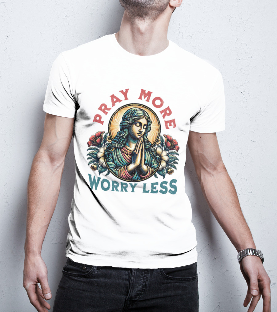 Pray More Worry Less Serene Prayer T-Shirt