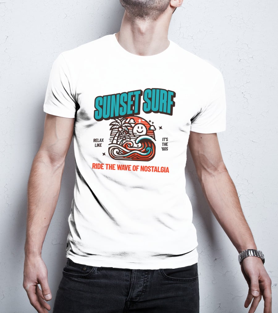 SUNSET SURF RIDE THE WAVE OF NOSTALGIA IT'S THE '60S RELAX LIKE T-Shirt