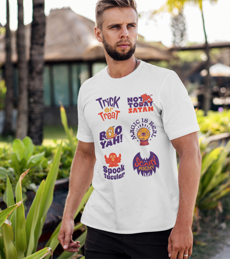 Trick Or Treat Not Today Satan Boo Yah Magic Is Real Spooktacular Scary Night T-Shirt