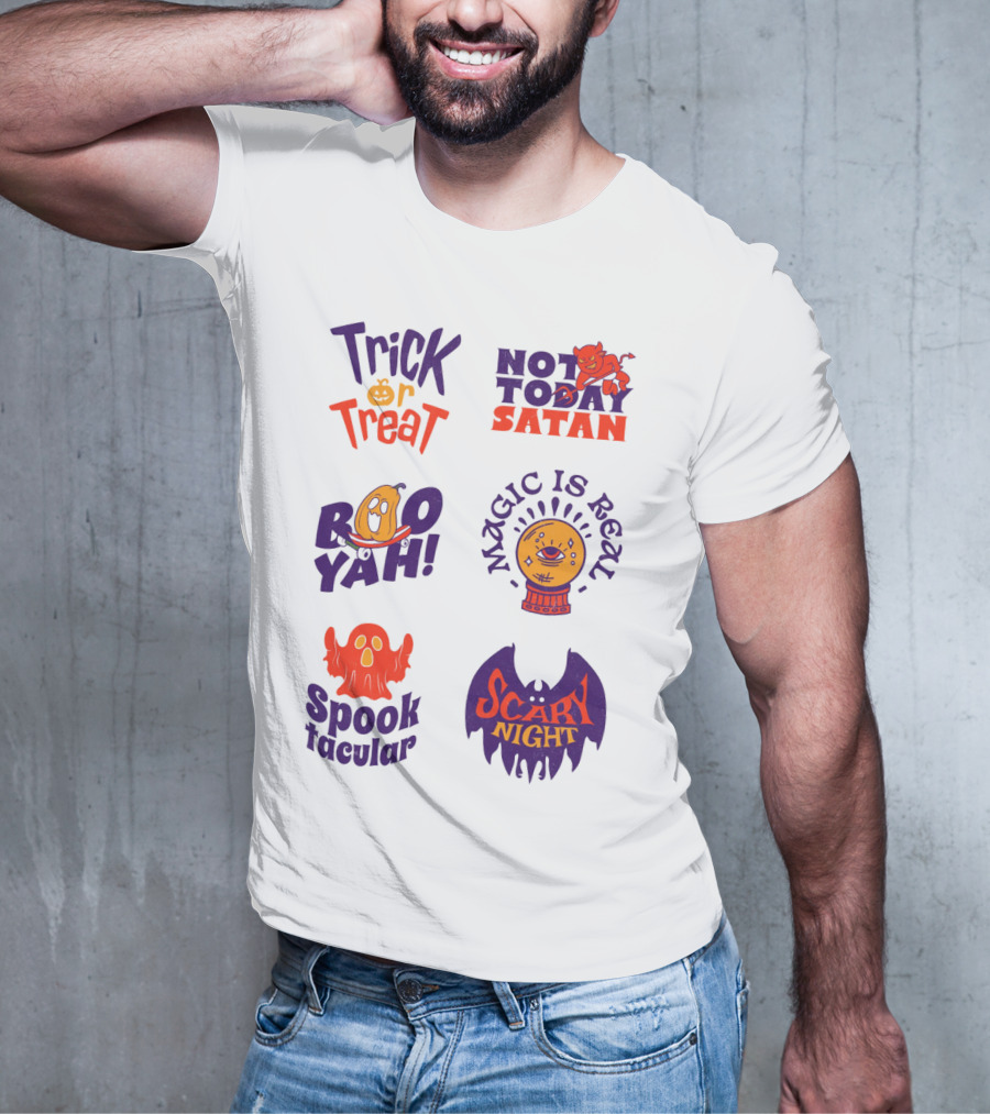 Trick Or Treat Not Today Satan Boo Yah Magic Is Real Spooktacular Scary Night T-Shirt