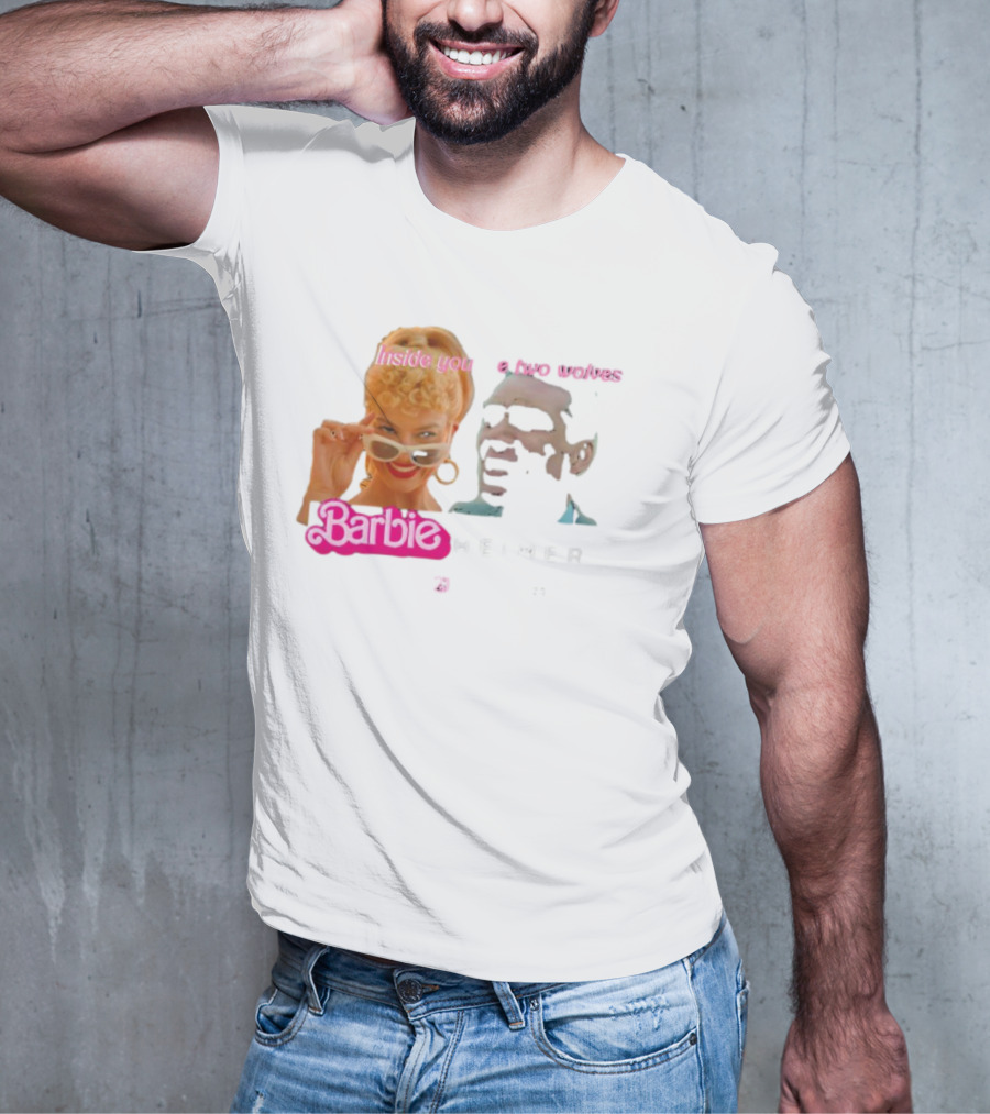 Inside You Are Two Wolves Barbieheimer T-Shirt