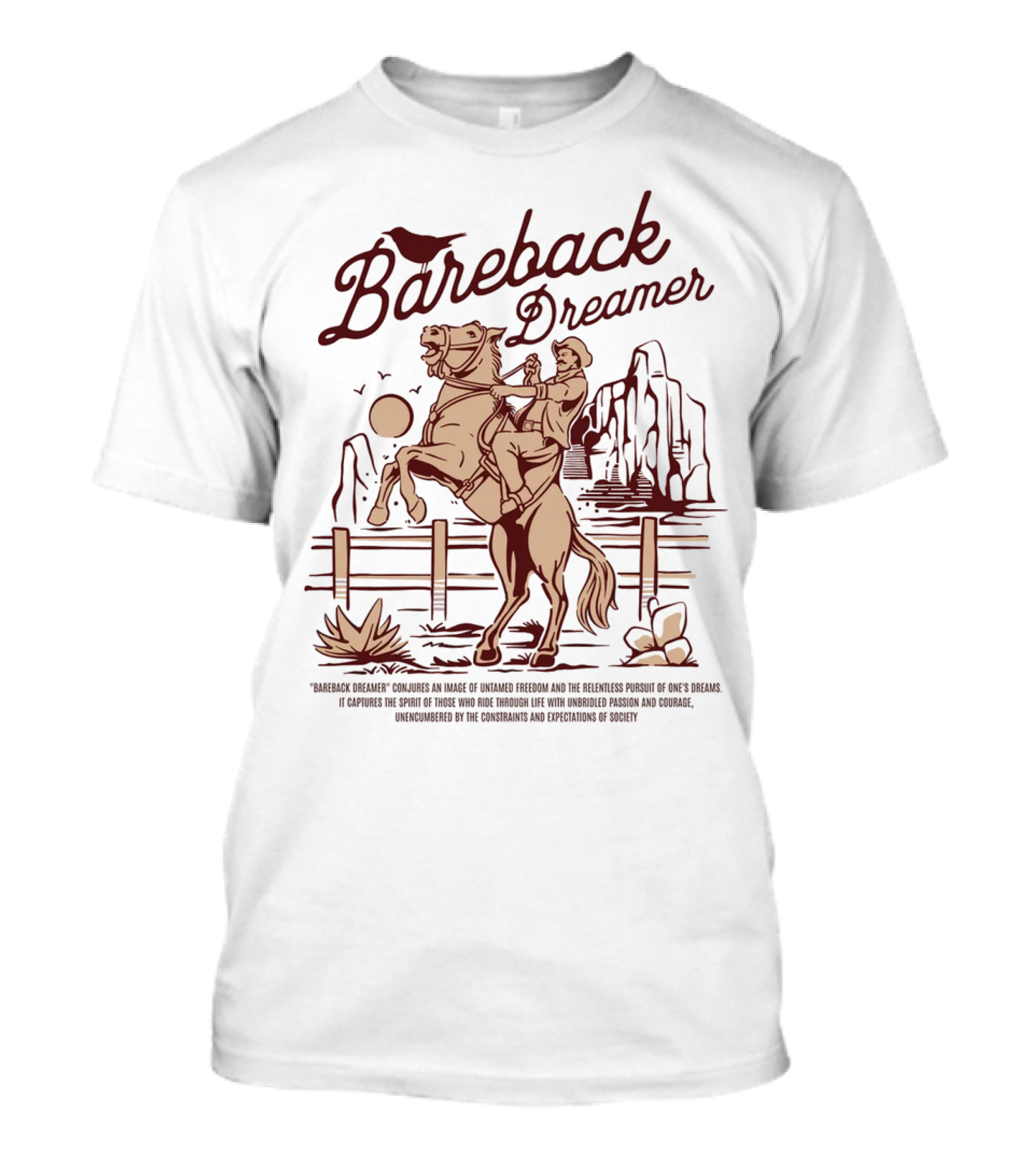 Bareback Dreamer Embracing Freedom And Courage On The Open Range T-Shirt