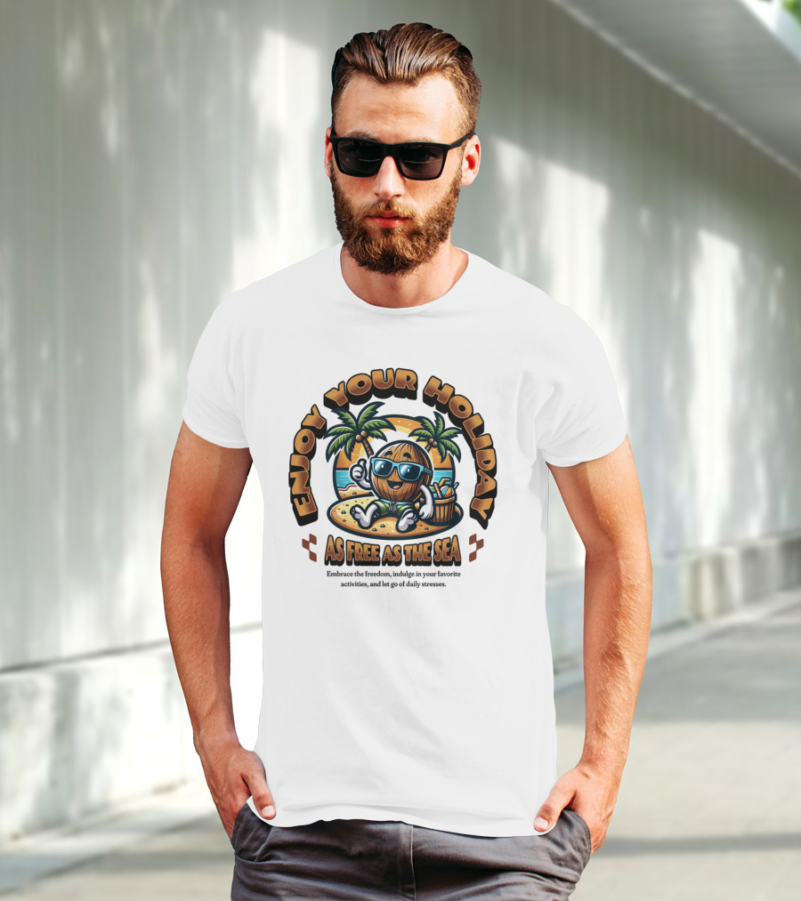 Enjoy Your Holiday As Free As The Sea Palm Beach Vibes Coconut Chill T-Shirt