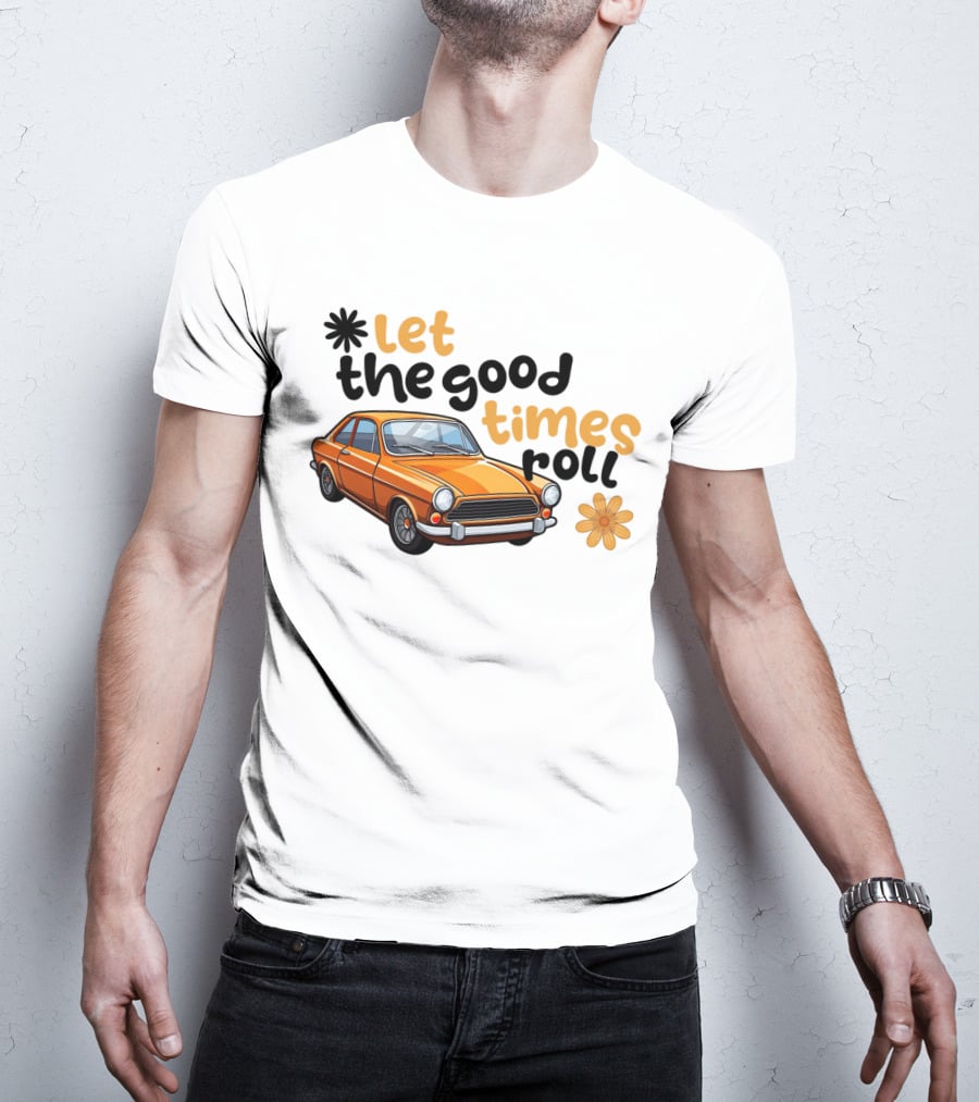 Let The Good Times Roll Vintage Car Retro Flower Power T-Shirt