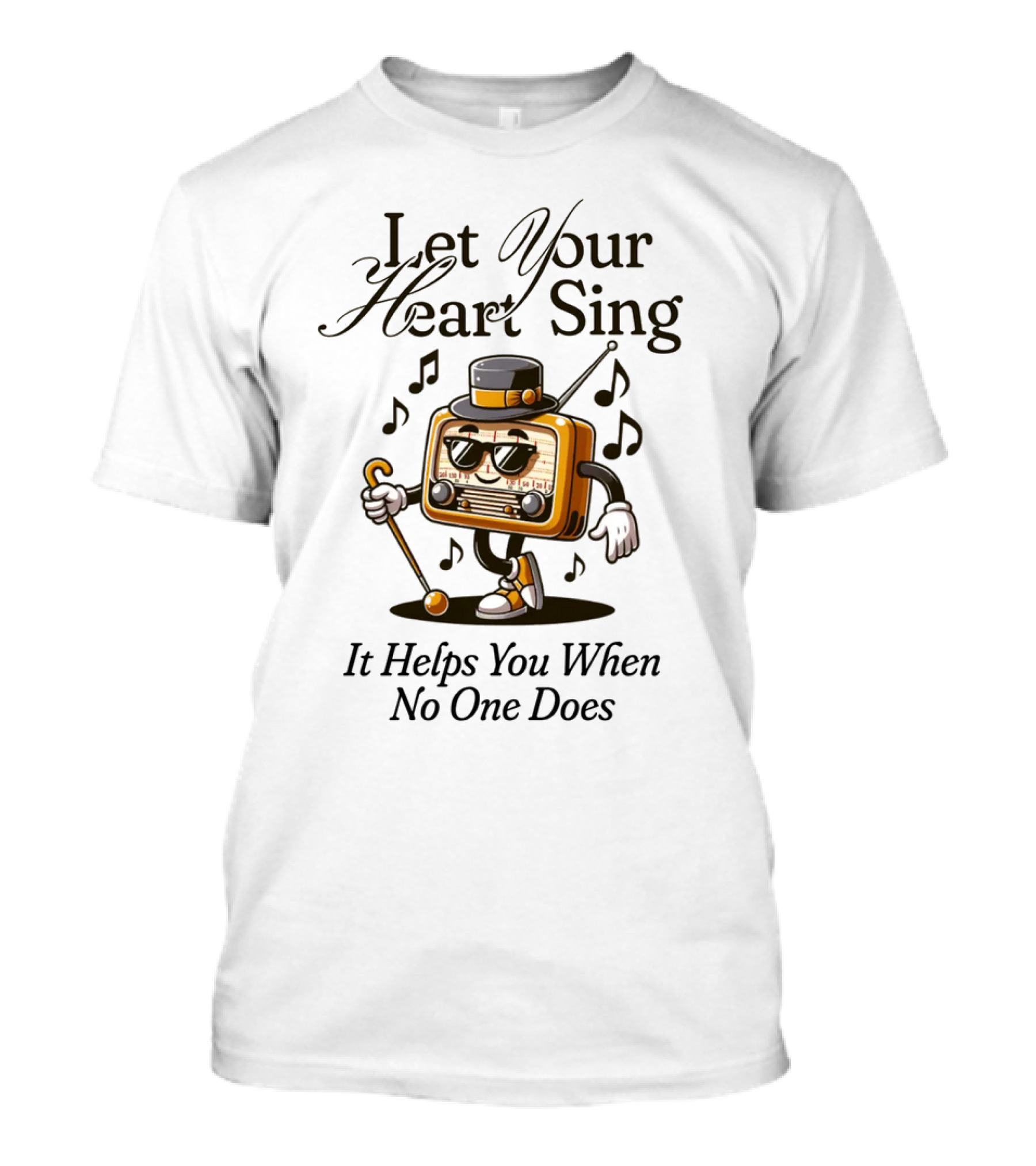 Let Your Heart Sing It Helps You When No One Does Retro Radio Character T-Shirt