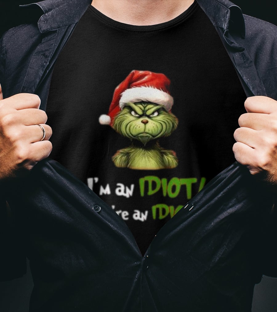 Grinch Santa Hat I'm An Idiot You're An Idiot Christmas T-Shirt