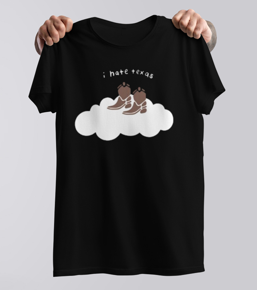 I Hate Texas Cowboy Boots On Cloud T-Shirt